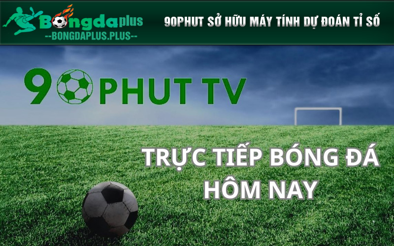 90phut - Trợ Thủ Dự Đoán Kết Qủa Của Người Hâm Mộ Thể Thao 90phut sở hữu máy tính dự đoán tỉ số
